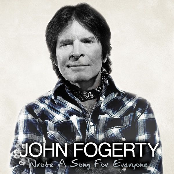 JOHN FOGERTY - Wrote A Song For Everyone