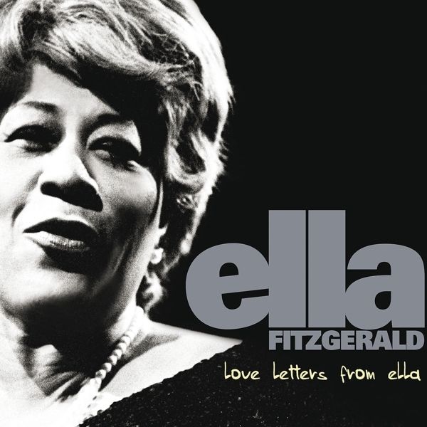 ELLA FITZGERALD - Love Letters From Ella The Neverbefore