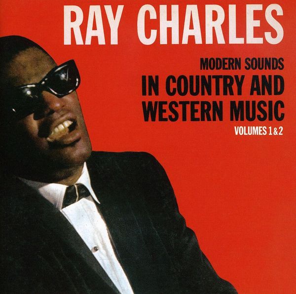 RAY CHARLES - Modern Sounds In Country & Western Music Vol 1 & 2