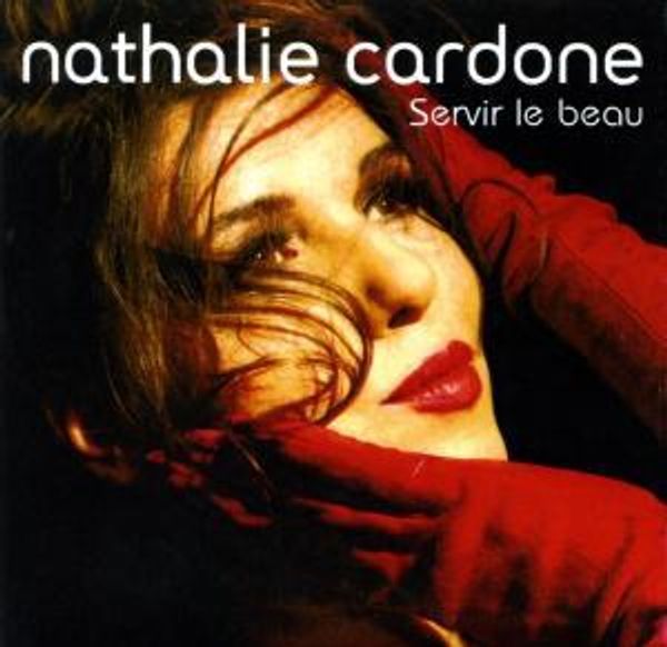 NATHALIE CARDONE - Servir Le Beau