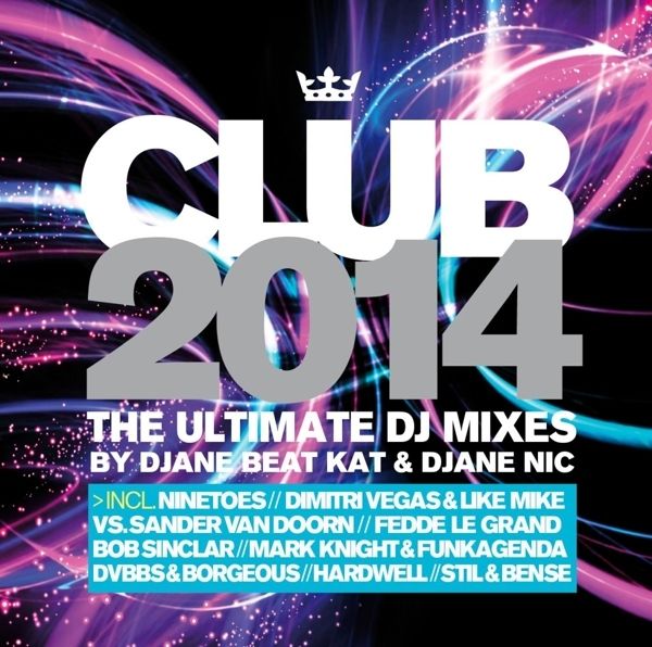 VA - Club 2014 / the Ultimate DJ Mixes (2014) VA - Club 2014 / the Ultimate DJ Mixes (2014)