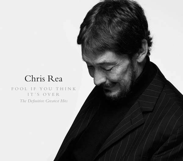 Chris Rea: Fool If You Think It's Over: The Definitive Greatest Hits 