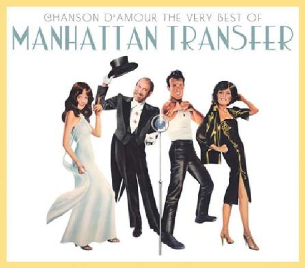 Manhattan Transfer Chanson D'Amour The Very Best Of The Manhattan Transfer (2 CDs) jpc Manhattan Transfer Chanson D'Amour The Very Best Of The Manhattan Transfer (2 CDs) jpc