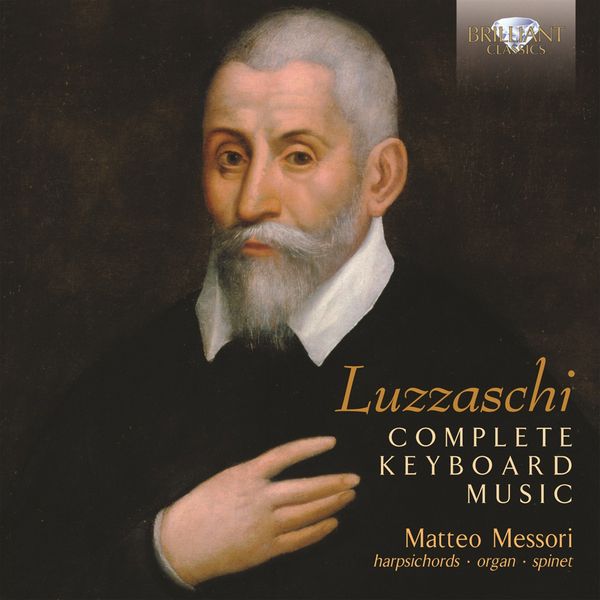 Luzzasco Luzzaschi - The Secret Music Of Luzzasco Luzzaschi Luzzasco Luzzaschi - The Secret Music Of Luzzasco Luzzaschi