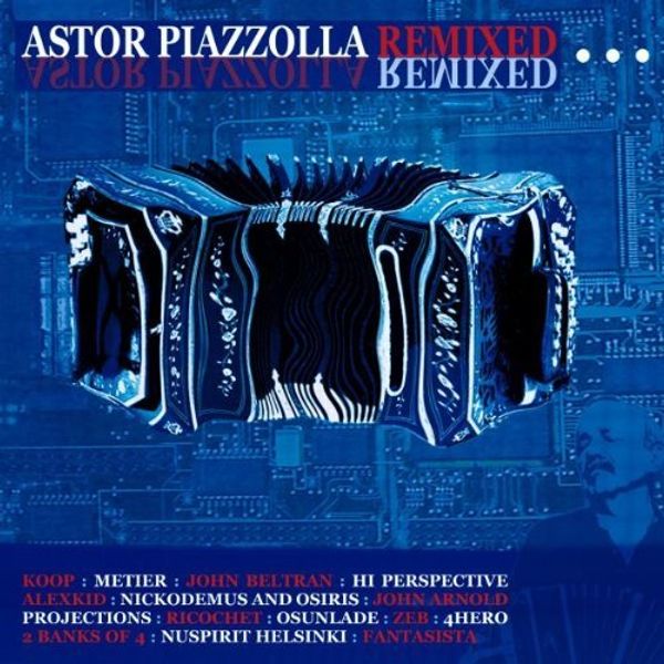ASTOR PIAZZOLLA - Piazzolla Remixed