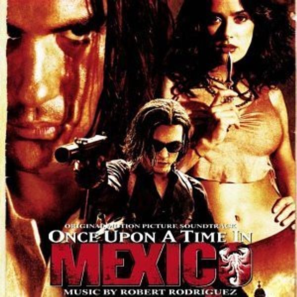 SOUNDTRACK By Robert Rodriguez - Once Upon A Time In Mexico