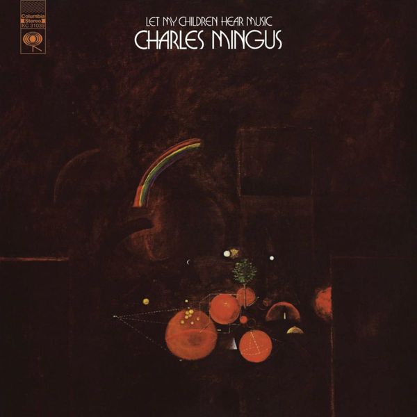 CHARLES MINGUS - Let My Children Hear Music Album