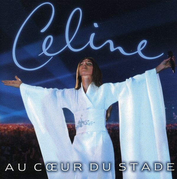 CELINE DION - Au Coeur Du Stade