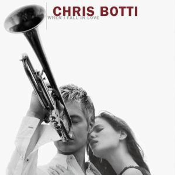 When I Fall In Love - CHRIS BOTTI