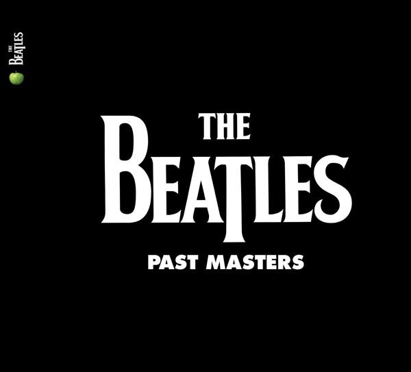 Beatles - Past Masters (volumes 1 & 2 (2009 Digital Remaster))