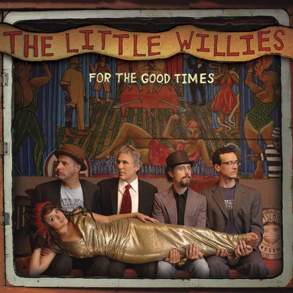 For The Good Times - LITTLE WILLIES