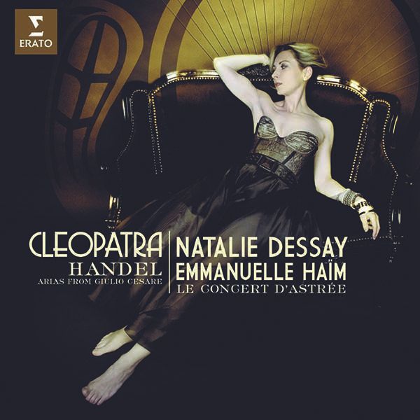 NATALIE DESSAY & EMMENUELLE HAIM - Handel Cleopatra / Giulio Cesare Opera Arias