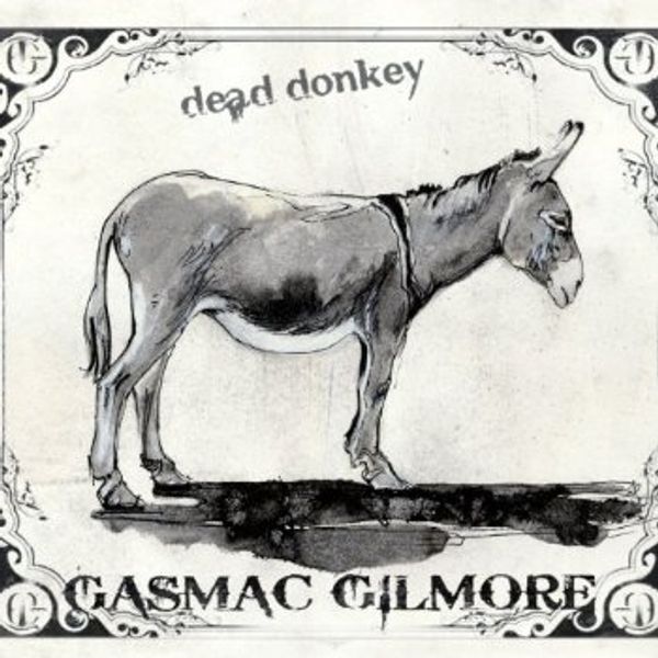 Gasmac Gilmore - Dead Donkey (2012) Gasmac Gilmore - Dead Donkey (2012)