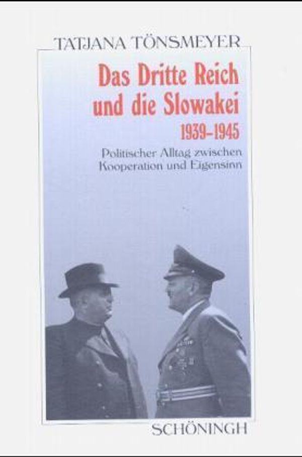 Tatjana Tönsmeyer Das Dritte Reich und die Slowakei 19391945, Buch