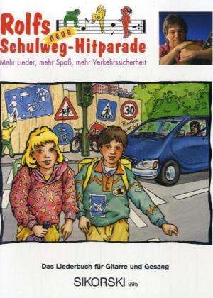 Rolfs neue Schulweg-Hitparade. Mehr Lieder, mehr Spaß, mehr Verkehrssicherheit Rolf Zuckowski