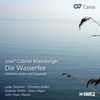 Joseph Rheinberger (1839-1901): Die Wasserfee - Weltliche Lieder und Quartette, CD