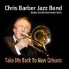 Chris Barber (geb. 1930): Take Me Back To New Orleans, 2 CDs