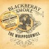 Blackberry Smoke: The Whippoorwill (3 Bonus Tracks UK/EU Edition), CD