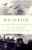 W. G. Sebald: On the Natural History of Destruction, eBook