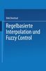 Regelbasierte Interpolation und Fuzzy Control, Buch