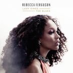 Rebecca Ferguson: Lady Sings The Blues, CD