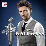 Jonas Kaufmann - Du bist die Welt fÃ¼r mich (Limitierte Super Deluxe-Ausgabe)