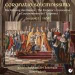 Coronatio Solemnissima - Die KrÃ¶nung Leopold I 1658