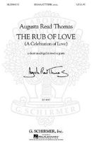 Augusta Read Thomas - The Rub of Love: (A Celebration of Love) Saaatttbbb, Unac. Augusta Read Thomas - The Rub of Love: (A Celebration of Love) Saaatttbbb, Unac.