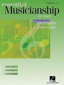 Essential Musicianship for Band: Baritone T.C.: Fundamental Ensemble Concepts Essential Musicianship for Band: Baritone T.C.: Fundamental Ensemble Concepts