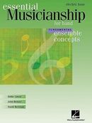 Essential Musicianship for Band: String/Electric Bass: Fundamental Ensemble Concepts Essential Musicianship for Band: String/Electric Bass: Fundamental Ensemble Concepts