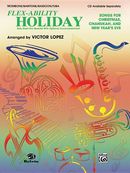 Flex-Ability Holiday -- Solo-Duet-Trio-Quartet with Optional Accompaniment: Trombone/Baritone/Bassoon/Tuba Flex-Ability Holiday -- Solo-Duet-Trio-Quartet with Optional Accompaniment: Trombone/Baritone/Bassoon/Tuba