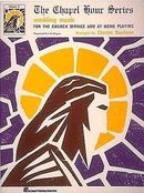 The Chapel Hour Series - Volume 3: Wedding Music The Chapel Hour Series - Volume 3: Wedding Music