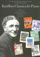 Ketelbey Classics for Piano Ketelbey Classics for Piano