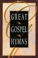 Great Gospel Hymns Great Gospel Hymns