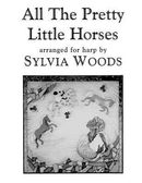 All the Pretty Little Horses: Arranged for Harp All the Pretty Little Horses: Arranged for Harp