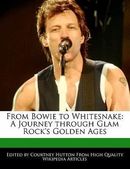 From Bowie to Whitesnake: A Journey Through Glam Rock's Golden Ages From Bowie to Whitesnake: A Journey Through Glam Rock's Golden Ages