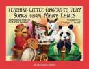 Teaching Little Fingers to Play Songs from Many Lands: Piano Solos with Optional Teacher Accompaniments