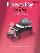 Pieces to Play - Book 1: Piano Solos Composed to Correlate Exactly with Edna Mae Burnam's Step by Step Pieces to Play - Book 1: Piano Solos Composed to Correlate Exactly with Edna Mae Burnam's Step by Step