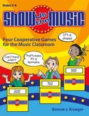 Show Us the Music: Four Cooperative Games for the Music Classroom Show Us the Music: Four Cooperative Games for the Music Classroom