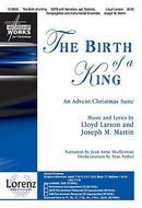 The Birth of a King: An Advent/Christmas Suite The Birth of a King: An Advent/Christmas Suite