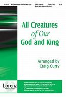 All Creatures of Our God and King All Creatures of Our God and King