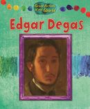 Great Artists of the World: Edgar Degas Great Artists of the World: Edgar Degas
