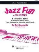 Jazz Fun at the Keyboard: 6 Inventive Solos for Playing and Optional Improv Jazz Fun at the Keyboard: 6 Inventive Solos for Playing and Optional Improv