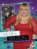 Rebel Wilson: From Stand-Up Laughs to Box-Office Smash Rebel Wilson: From Stand-Up Laughs to Box-Office Smash