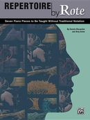 Repertoire by Rote: Seven Piano Pieces to Be Taught Without Traditional Notation Repertoire by Rote: Seven Piano Pieces to Be Taught Without Traditional Notation