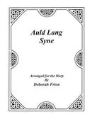 Auld Lang Syne: Arranged for the Harp by Deborah Friou Auld Lang Syne: Arranged for the Harp by Deborah Friou