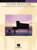 10,000 Reasons: Arr. Phillip Keveren the Phillip Keveren Series Easy Piano 10,000 Reasons: Arr. Phillip Keveren the Phillip Keveren Series Easy Piano