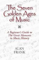 The Seven Golden Ages of Music The Seven Golden Ages of Music