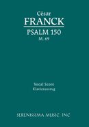 Psalm 150, M. 69 - Vocal score Psalm 150, M. 69 - Vocal score