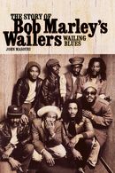 Wailing Blues: The Story of Bob Marley's Wailers Wailing Blues: The Story of Bob Marley's Wailers